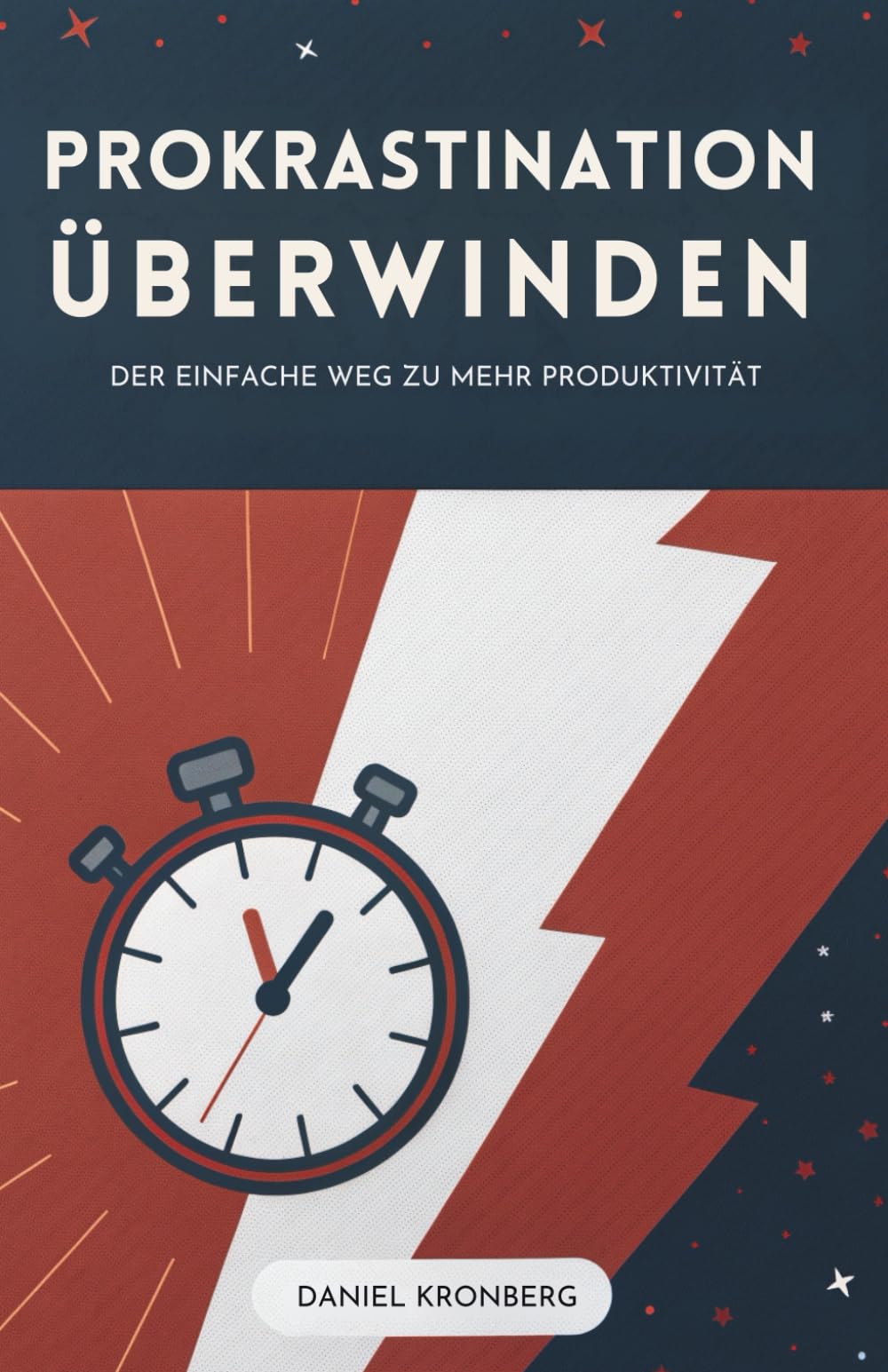 Prokrastination Überwinden: Der Einfache Weg Zu Mehr Produktivität