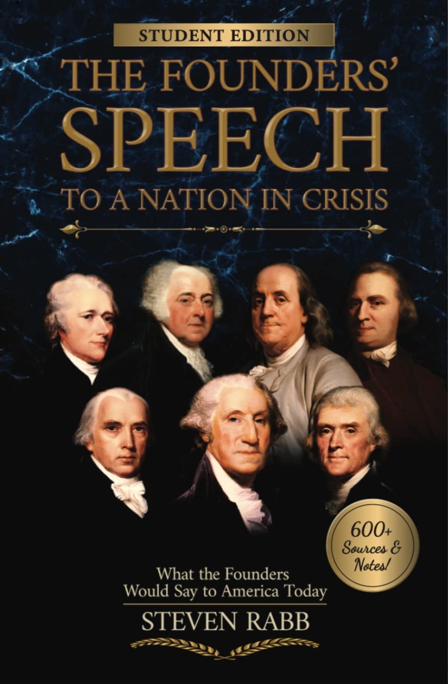 The Founders' Speech to a Nation in Crisis - Student Edition: What The Founders Would Say To America Today