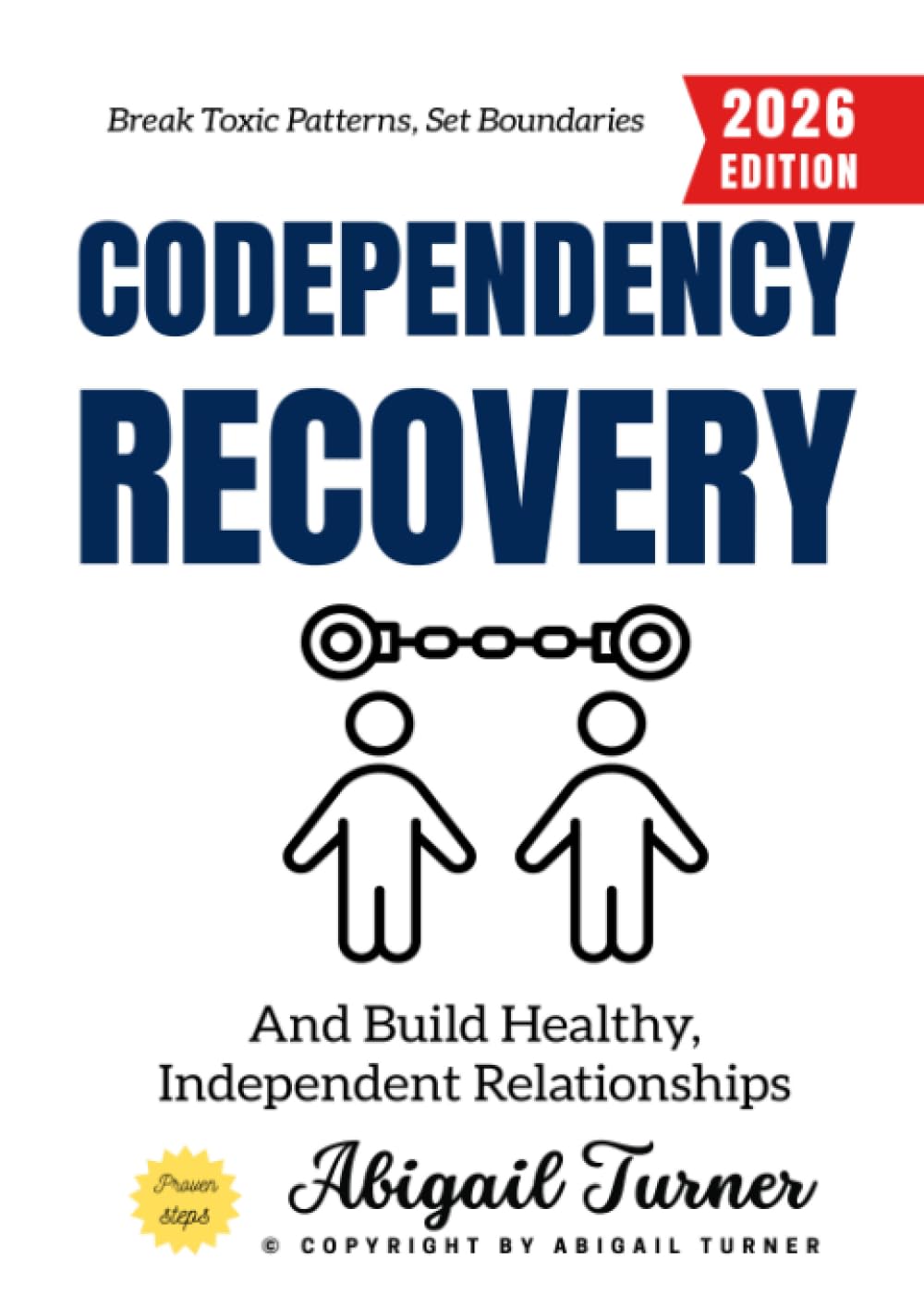 Codependency Recovery:: Break Toxic Patterns, Set Boundaries, and Build Healthy, Independent Relationships