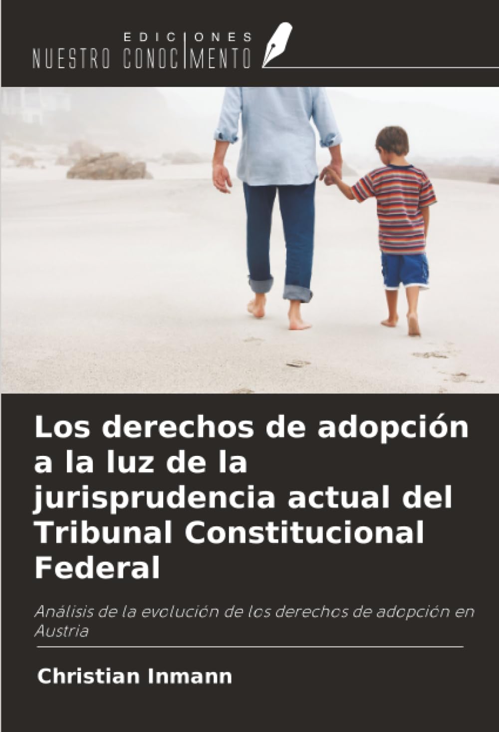 Los derechos de adopción a la luz de la jurisprudencia actual del Tribunal Constitucional Federal: Análisis de la evolución de los derechos de adopción en Austria