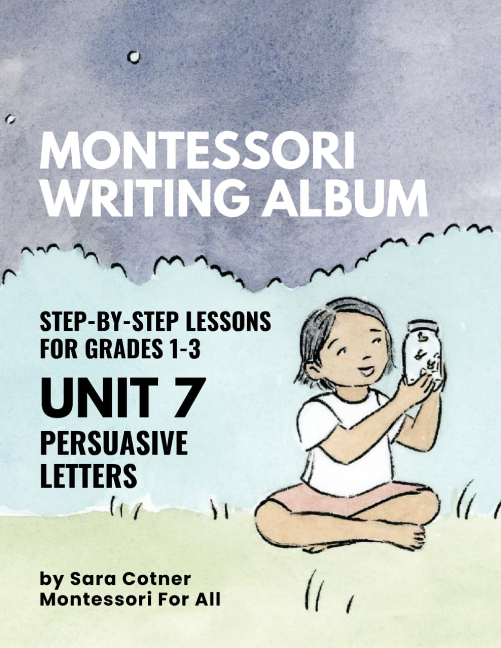 Montessori Writing Album Unit 7: Persuasive Letters      Paperback – March 4, 2025