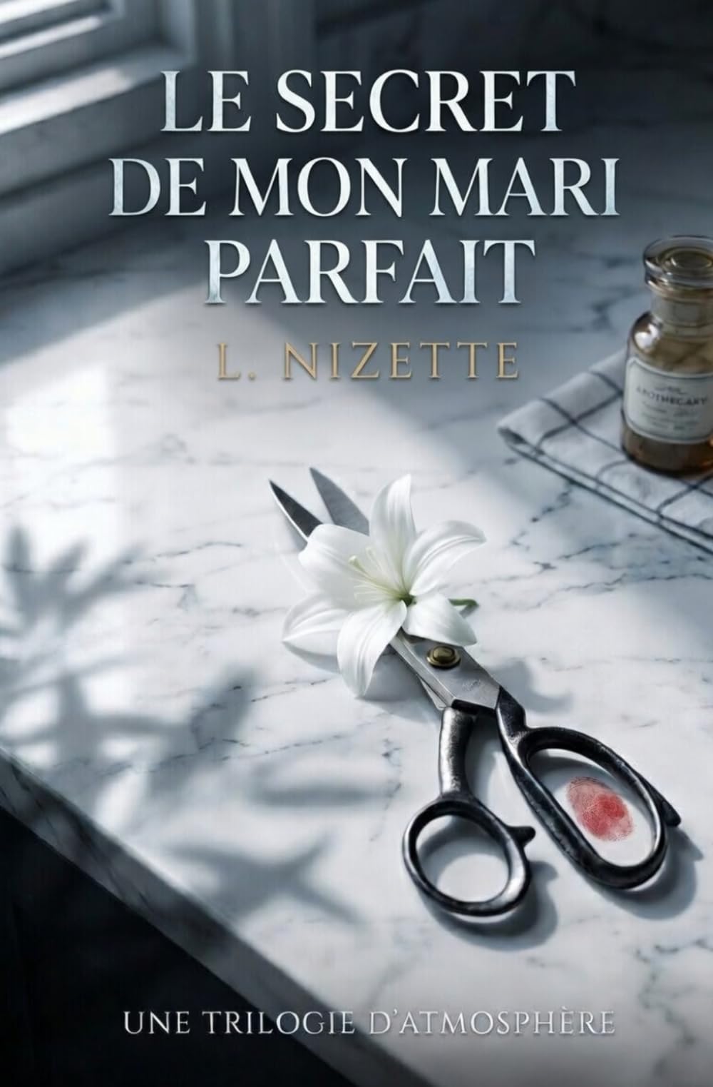 Le Secret de mon mari parfait (Lila Morel)