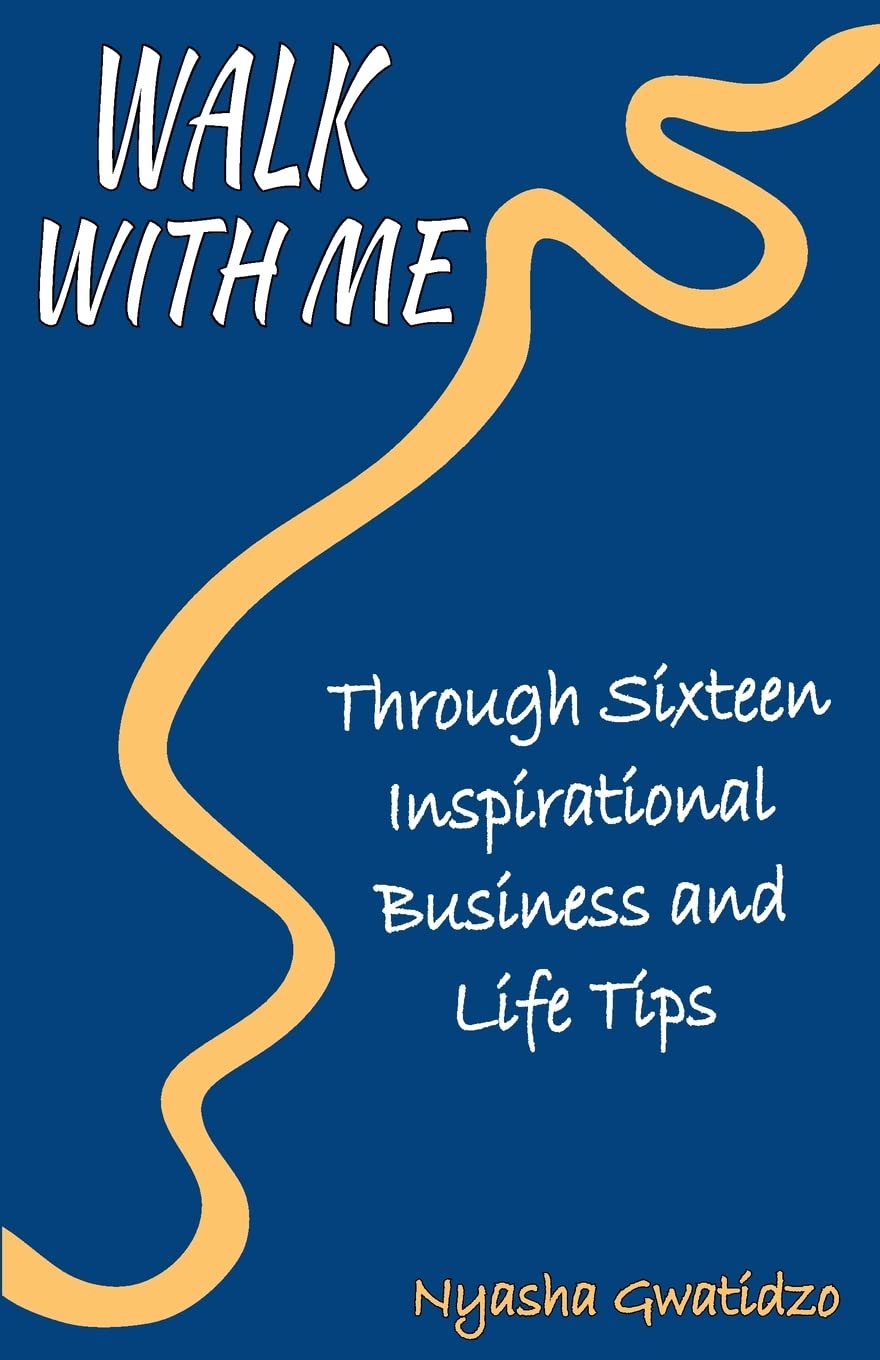 Walk With Me: Through Sixteen Inspirational Business and Life Tips