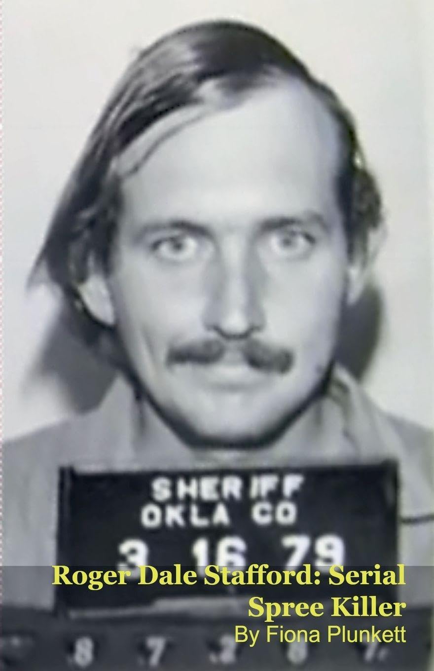 Roger Dale Stafford: Serial Spree Killer