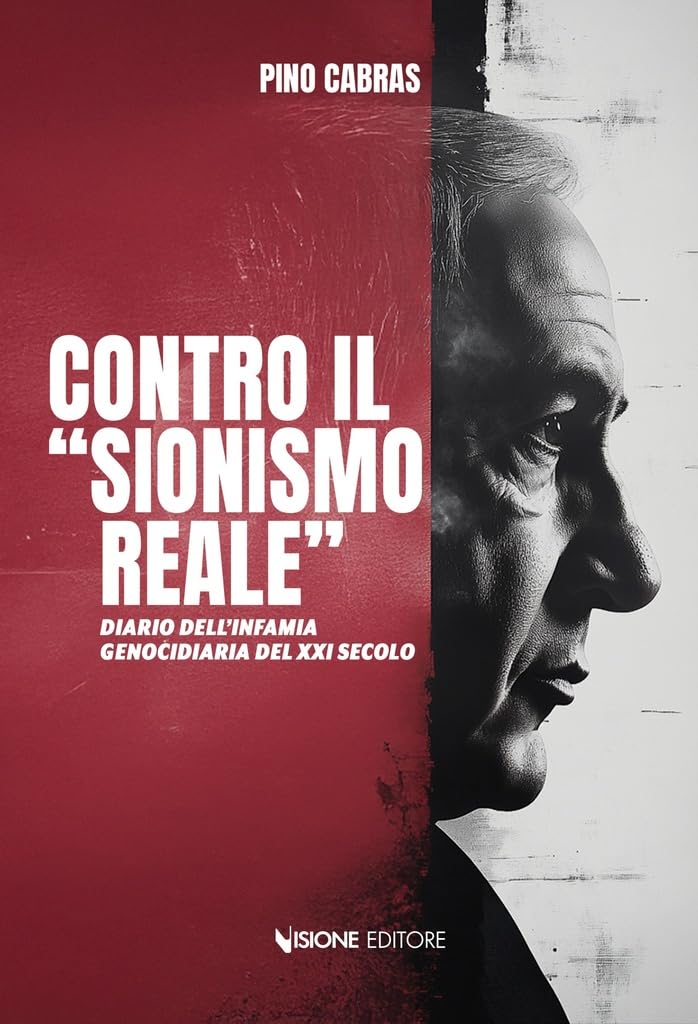 Contro il Sionismo reale: Diario dell’infamia genocidiaria del XXI secolo