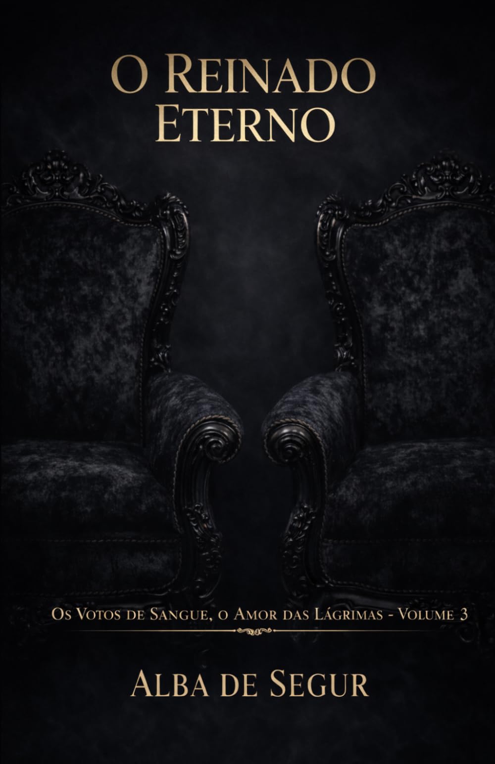 O Reinado Eterno (Os Votos de Sangue, o Amor das Lágrimas)
