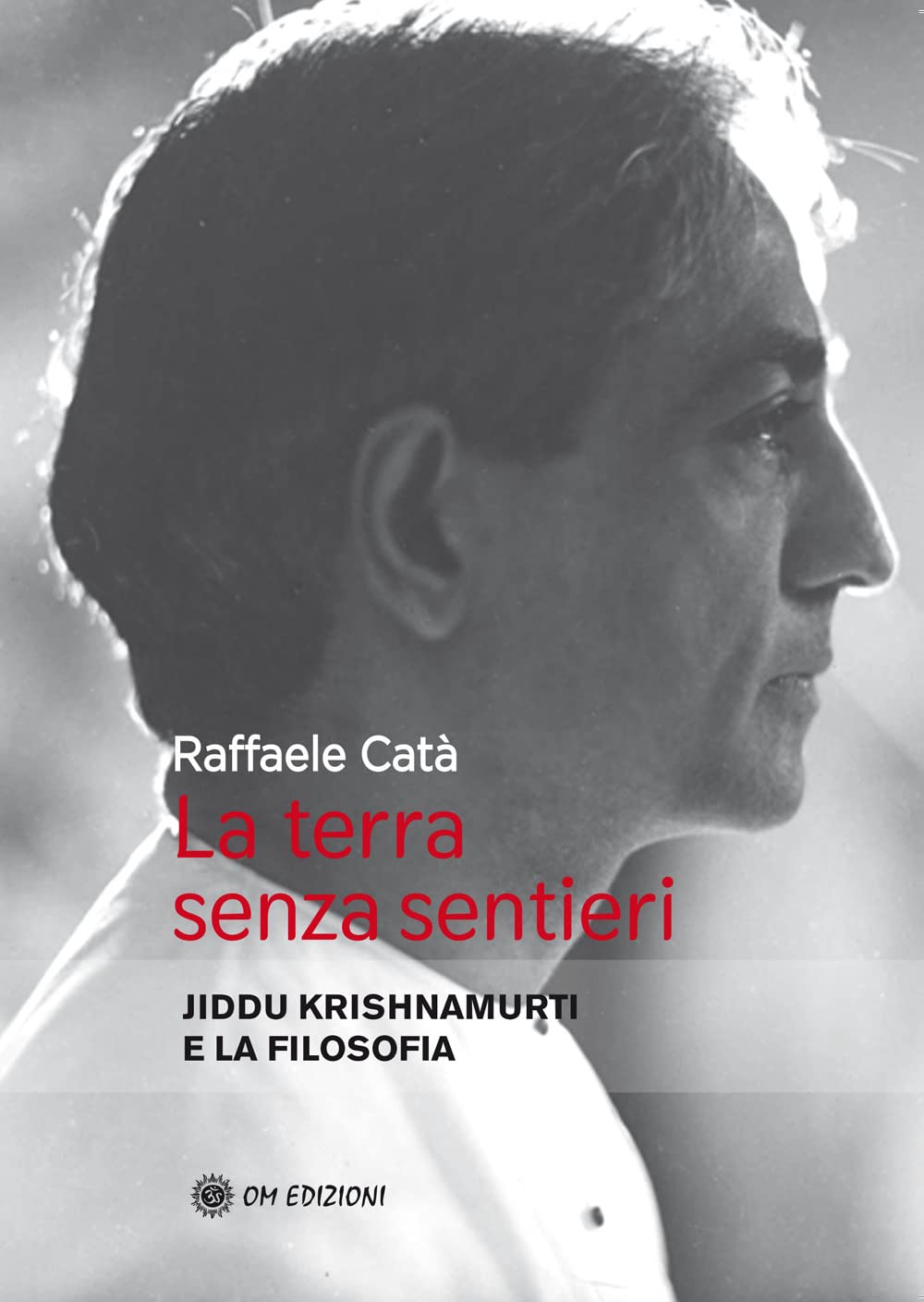 La Terra Senza Sentieri. Jiddu Krishnamurti E La Filosofia - 4