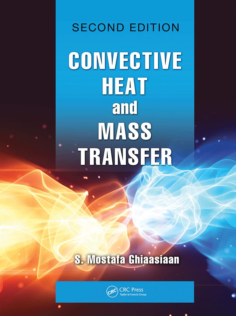 Convective Heat and Mass Transfer (Heat Transfer)      2nd Edition