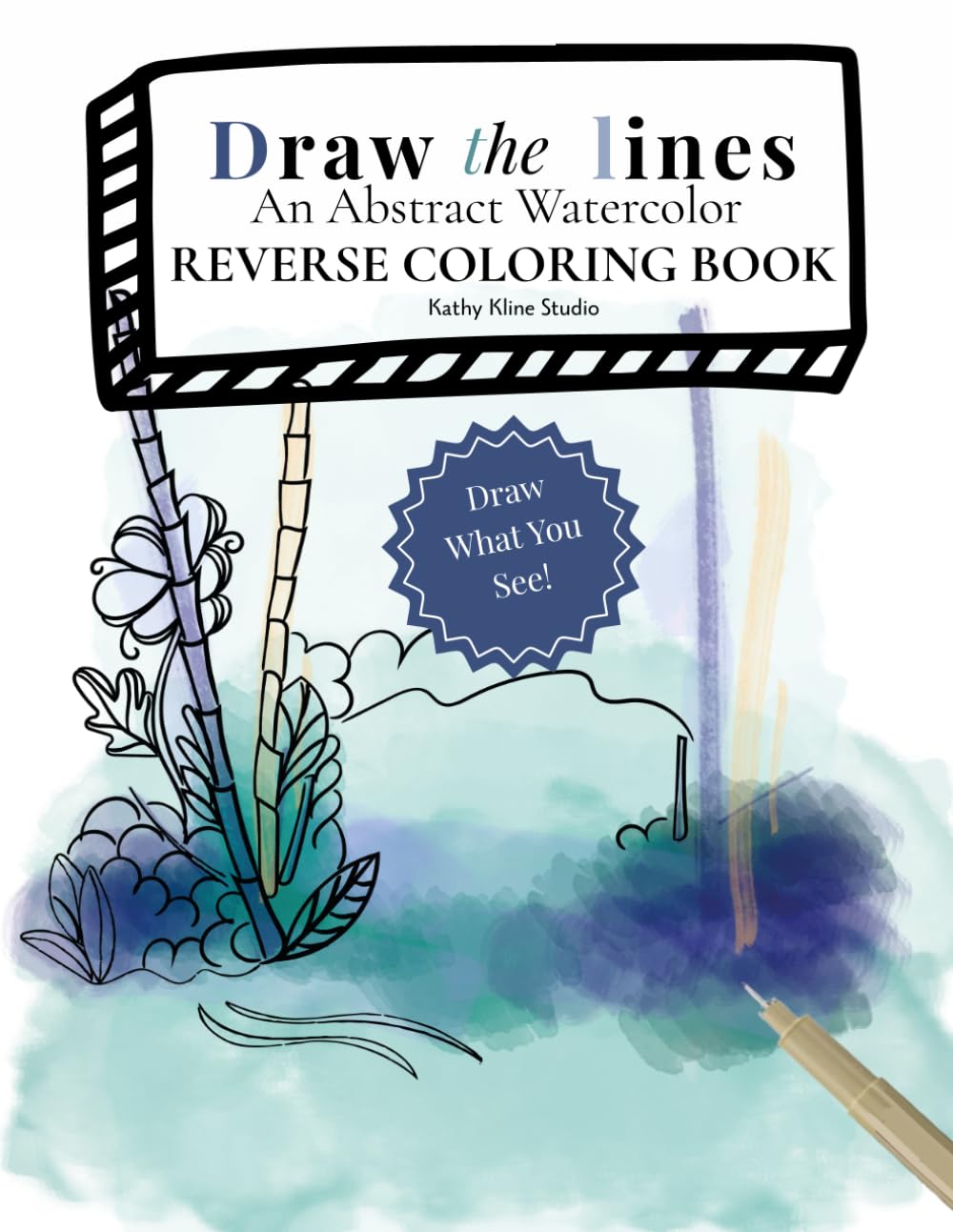 Draw the Lines: A Reverse Coloring Book with 50 Abstract Watercolor Pages for Creative Drawing