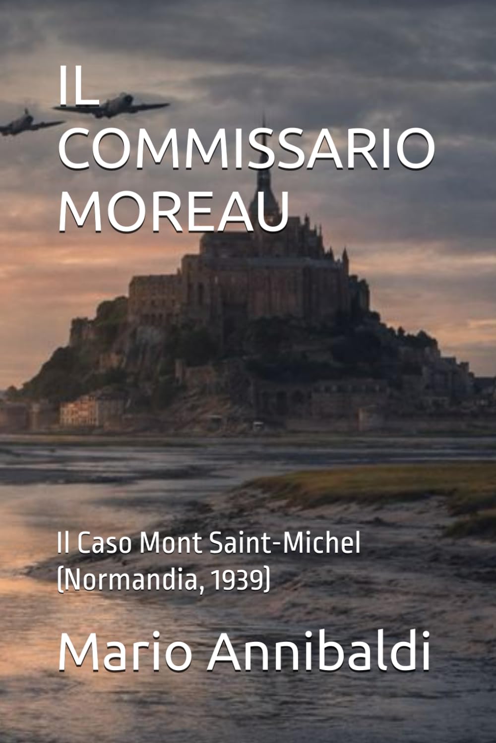 IL COMMISSARIO MOREAU: Il Caso Mont Saint-Michel (Normandia, 1939)
