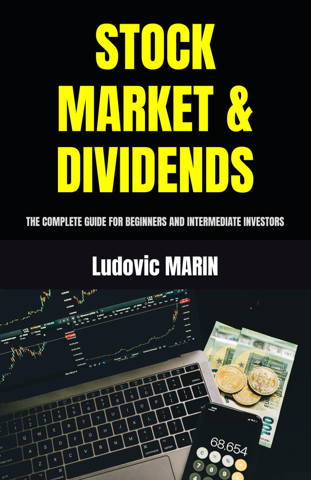 STOCK MARKET & DIVIDENDS: THE COMPLETE GUIDE FOR BEGINNERS AND INTERMEDIATE INVESTORS