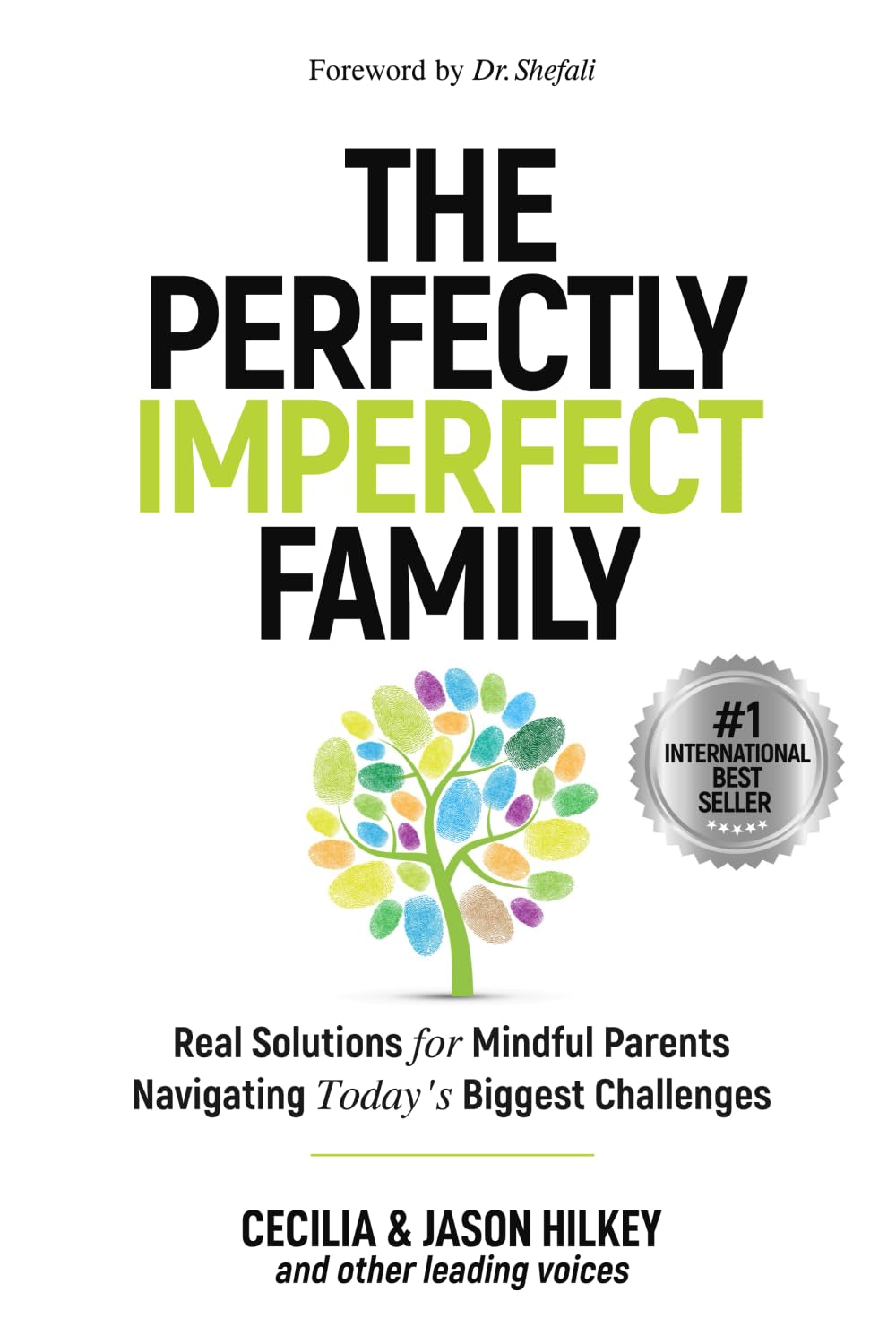The Perfectly Imperfect Family: Real Solutions for Mindful Parents Navigating Today's Biggest Challenges