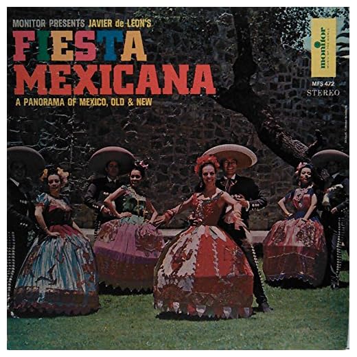 Monitor Presents Javier De Leon's Fiesta Mexicana: A Panorama of Mexico, Old and New