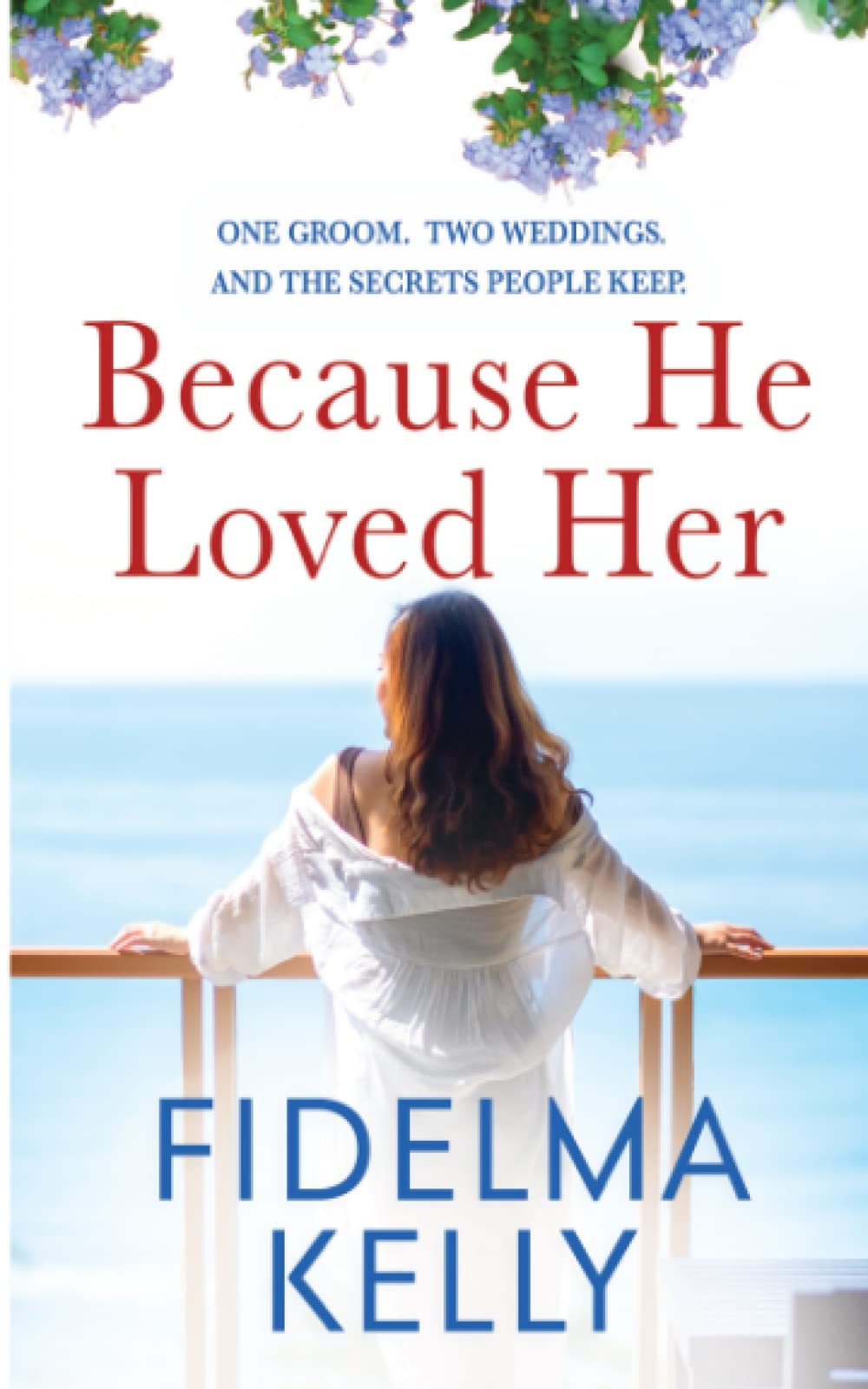 Because He Loved Her: A contemporary family drama about love, forgiveness and fresh starts.