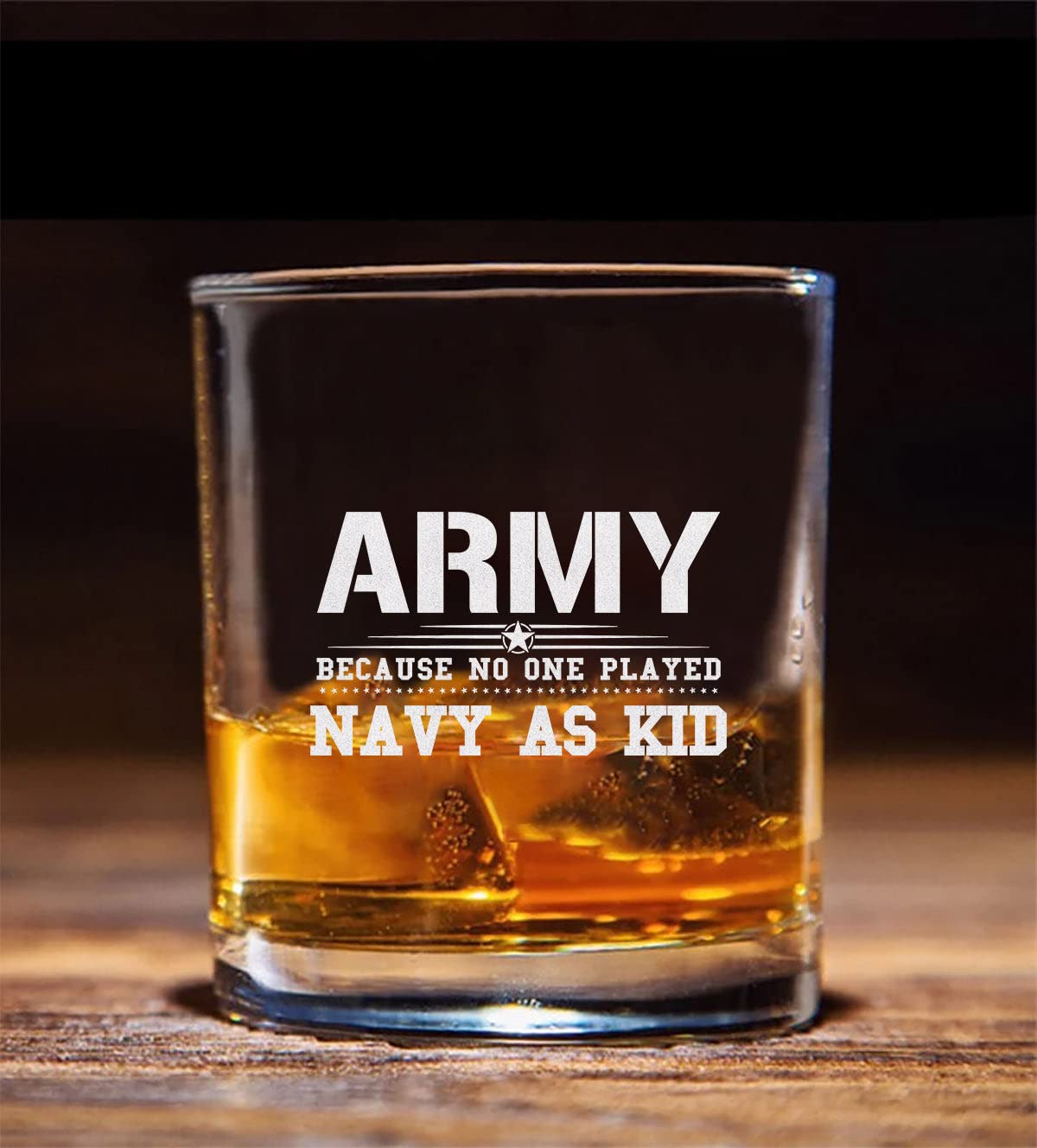 HTDesigns Army Because No One Played Navy As Kid Whiskey Glass - Bourbon Glass for Fathers Day - American Flag Funny Military Saying