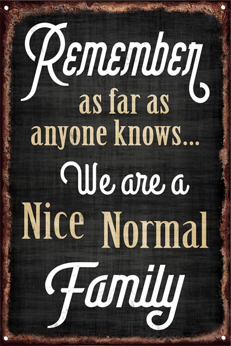 Pibonto Wall Art Funny Family Quote Sign Remember As Far As Anyone Knows We Are A Nice Normal Family Decorative Sign Wall Plaque For Home Bathroom Farmhouse Decor Anniversary Wedding Gift 5.5X8 Inch
