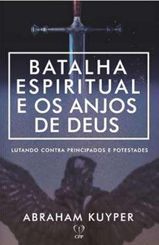 Batalhas espirituais e os anjos de Deus