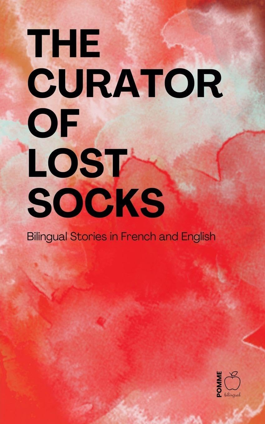 The Curator of Lost Socks: Bilingual Stories in French and English