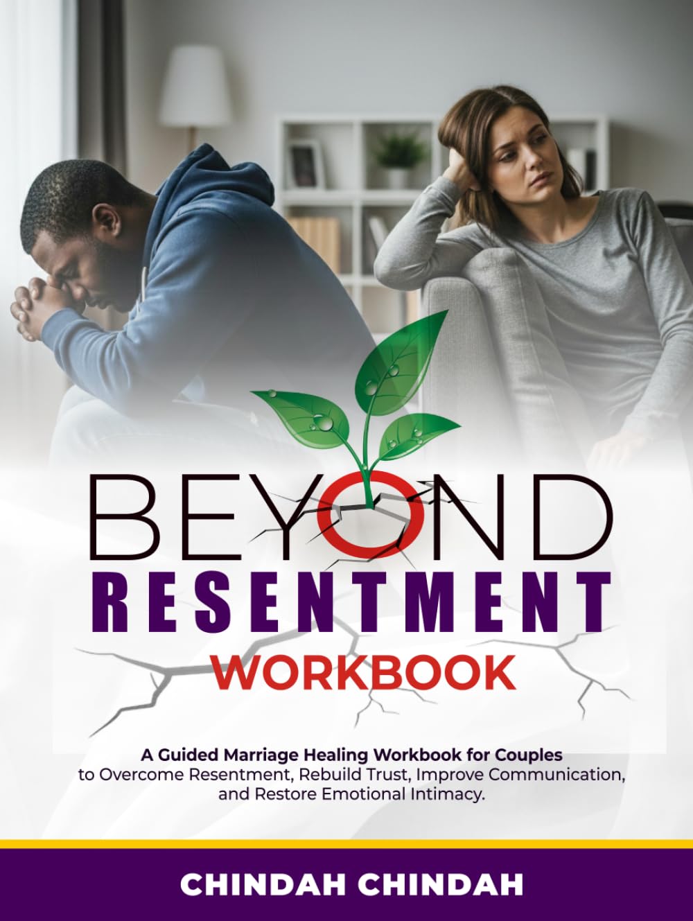 Beyond Resentment Workbook: A Guided Marriage Healing Workbook for Couples to Overcome Resentment, Rebuild Trust, Improve Communication, and Restore Emotional Intimacy