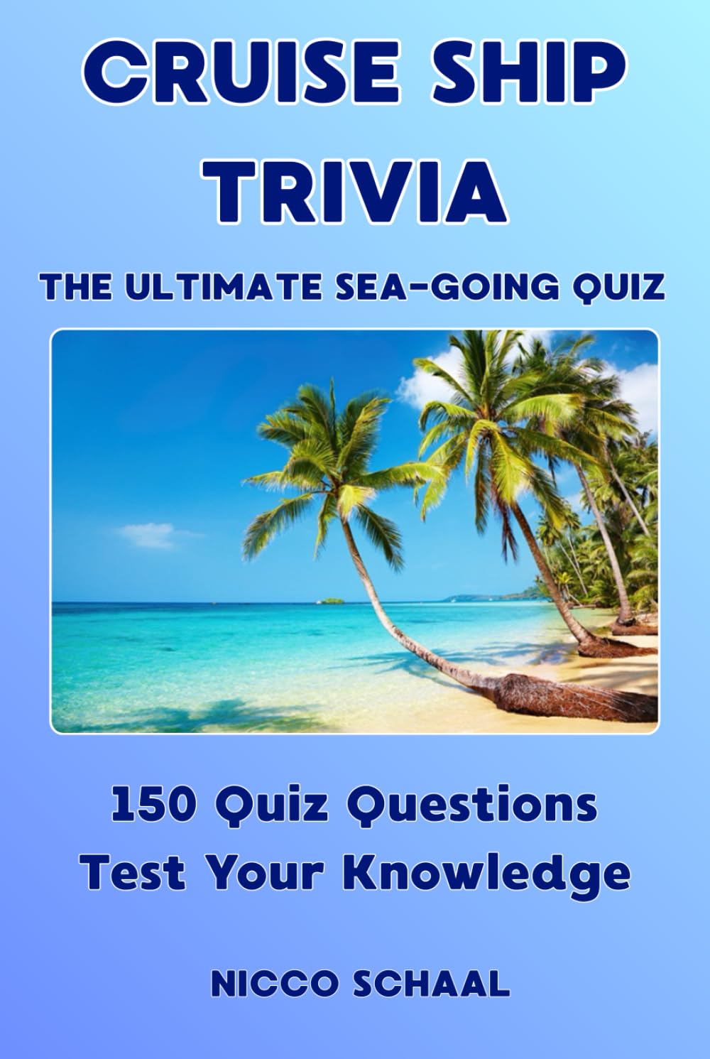 CRUISE SHIP TRIVIA: Explore and Test Your Knowledge – 150 Quiz Questions