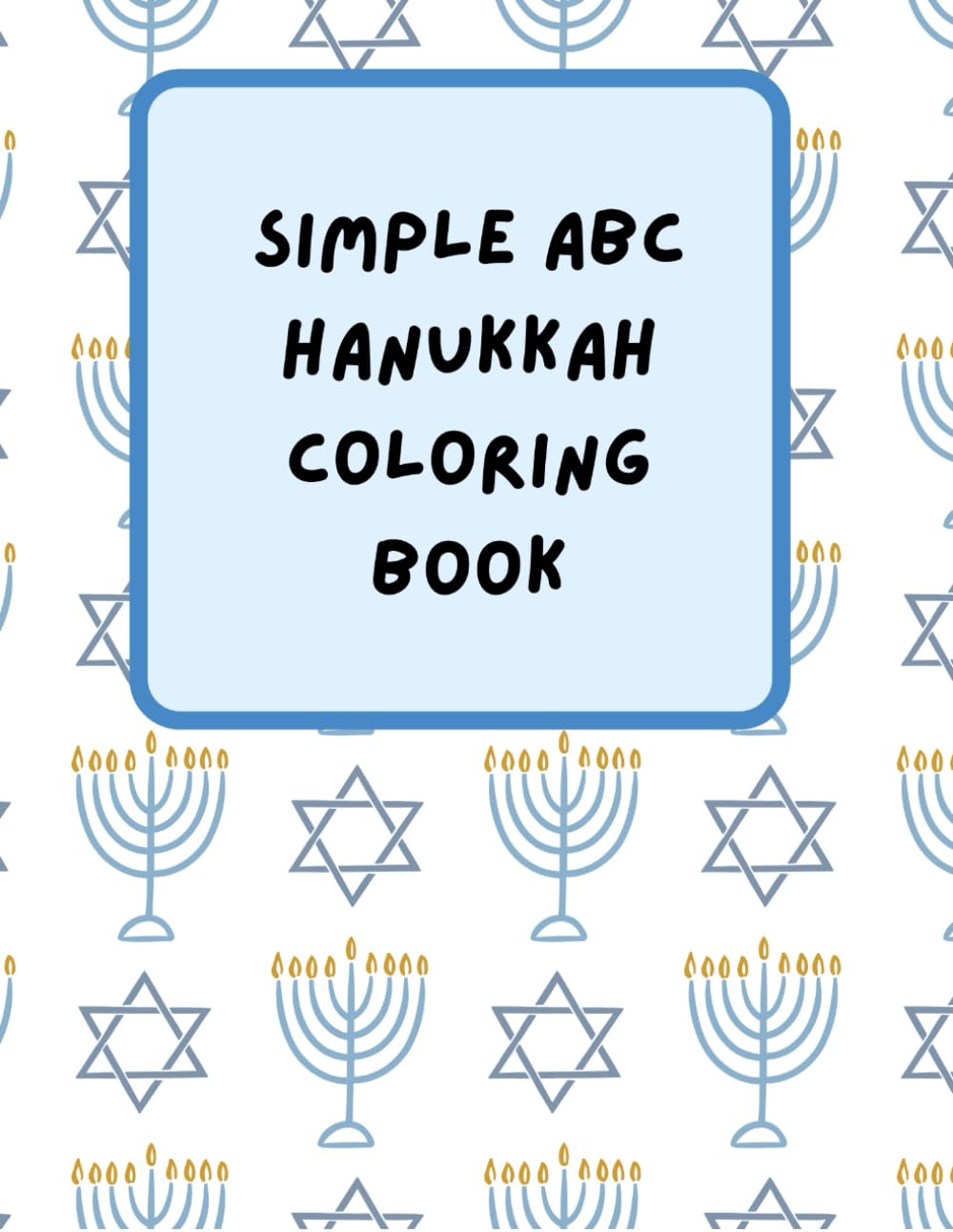 Hanukkah ABC Simple Coloring Book: A Fun and Festive Alphabet Coloring Book for Kids Ages 3-7 – Learn Letters with Hanukkah-Themed Illustrations