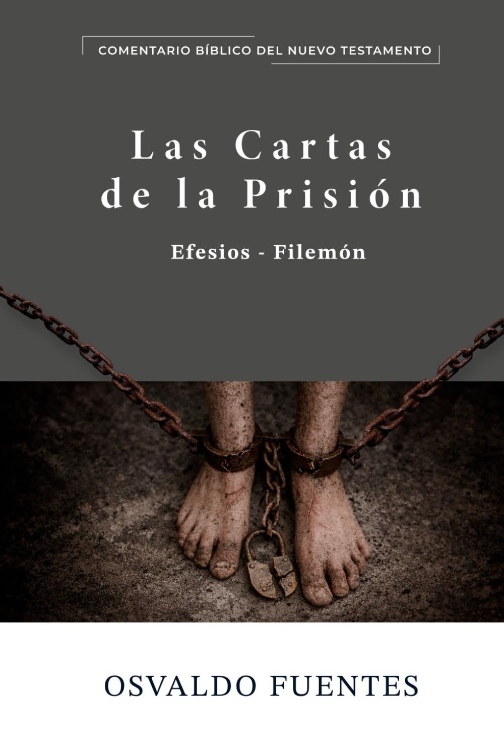 Las Cartas de la Prisión: Efesios - Filemón