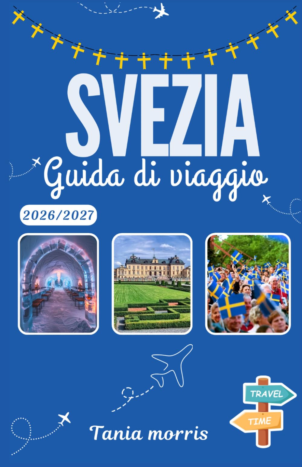 Svezia Guida di viaggio 2026/2027: La guida completa alle città scandinave, all'aurora boreale, ai tesori nascosti e alla pianificazione di viaggi senza stress.
