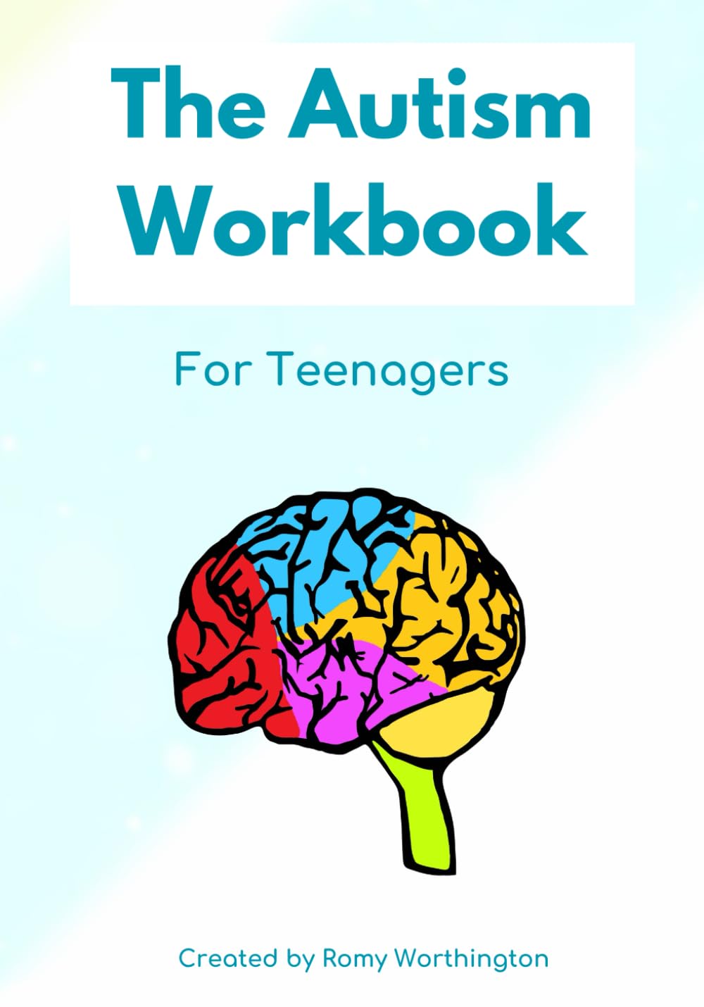 The Autism Workbook For Teenagers: Improving wellbeing, self-esteem, and social skills in Autistic young people