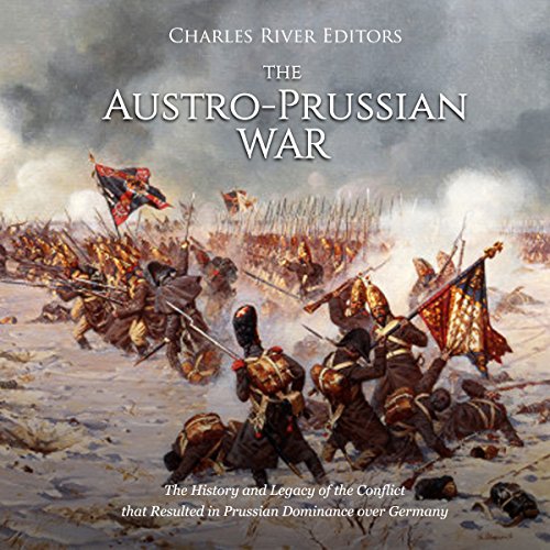 The Austro-Prussian War by Charles River Editors episode artwork