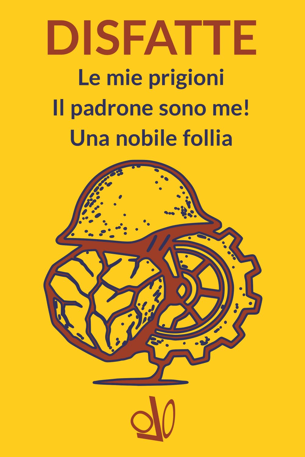 DISFATTE: Le mie prigioni - Il padrone sono me! - Una nobile follia