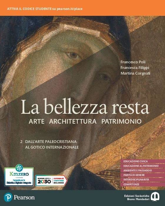 La bellezza resta. Per i Licei e gli Ist. magistrali. Con e-book. Con espansione online. Dall'arte paleocristiana al Gotico internazionale (Vol. 2)