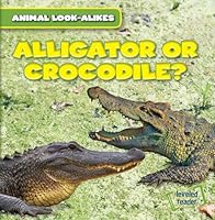 Alligator or Crocodile? 1482427109 Book Cover