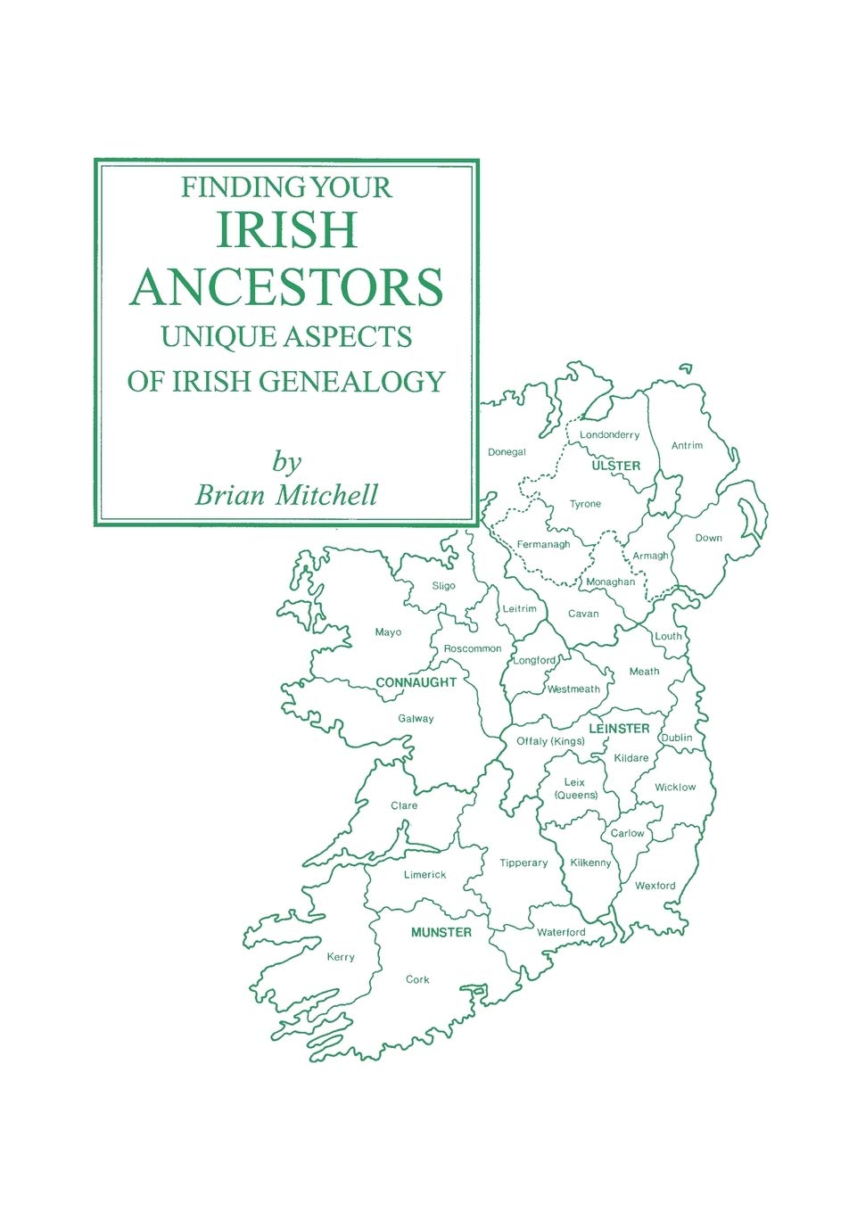 Finding Your Irish Ancestors: Unique Aspects of Irish Genealogy