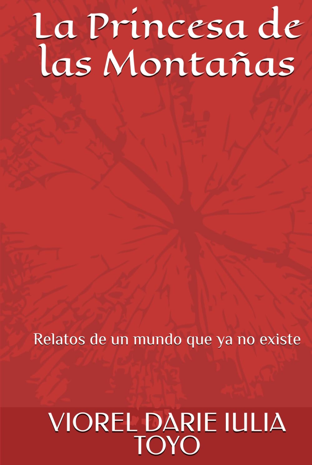 La Princesa de las Montañas: Relatos de un mundo que ya no existe (Princesas de los cuentos de hadas)