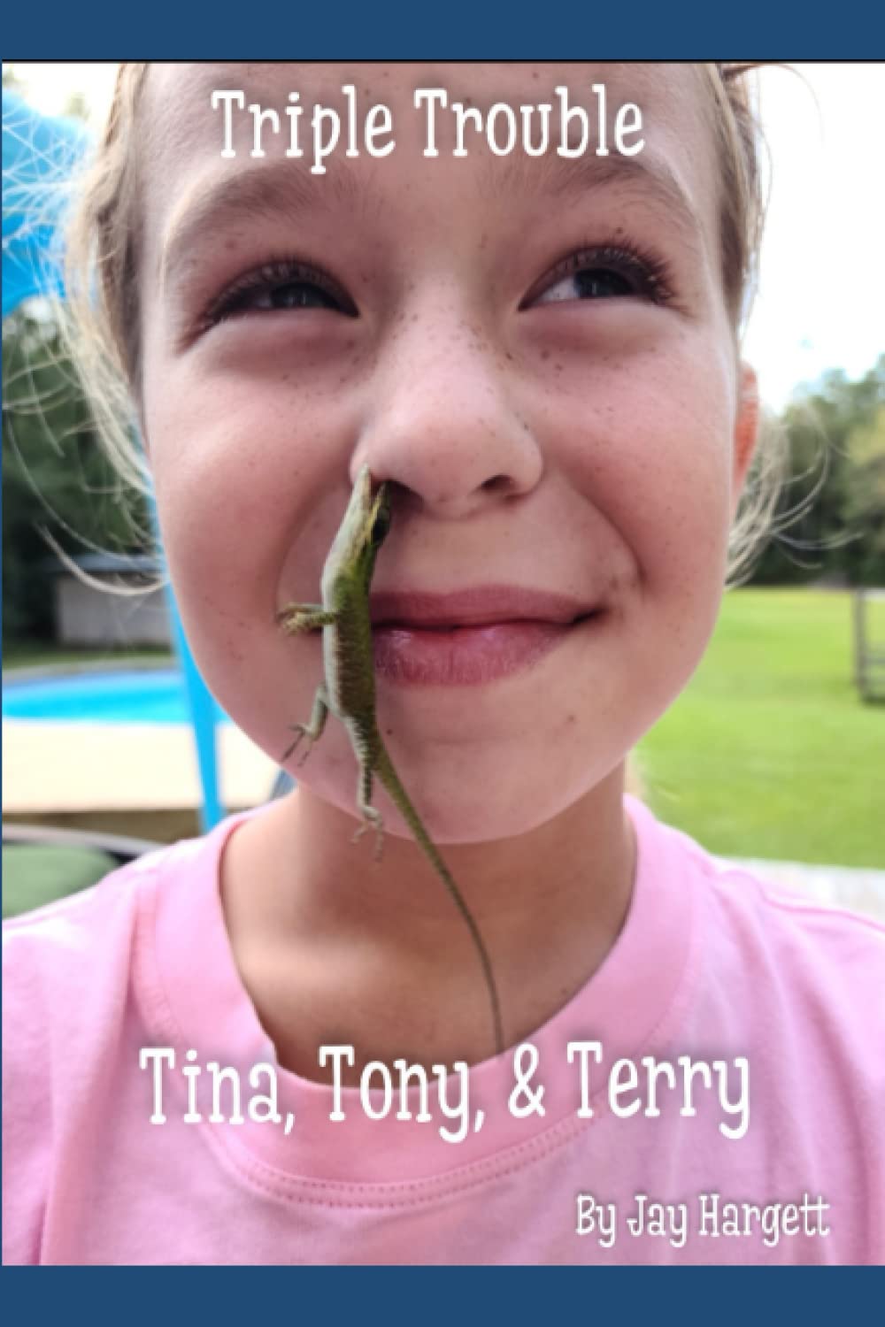 Independently published Triple Trouble: Tina, Tony, & Terry