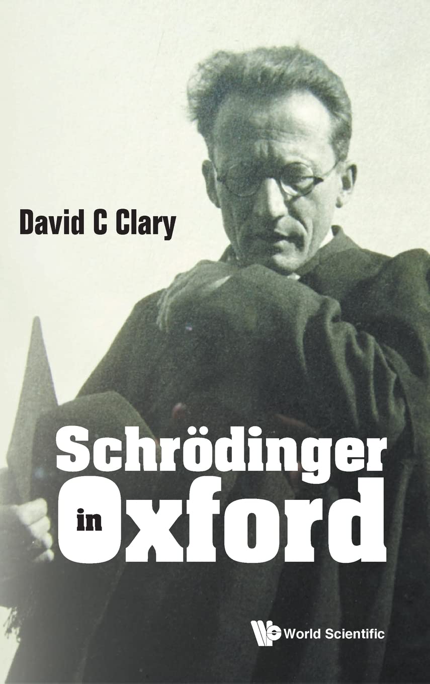 Schrodinger In Oxford by David C Clary - 9789811250002
