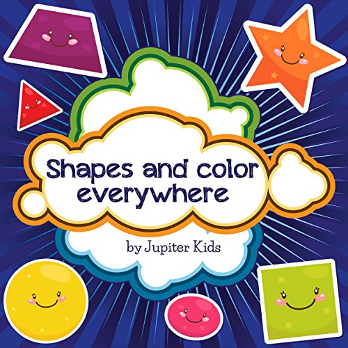 Shapes and Color Everywhere (Audible Audio Edition) Jupiter Kids, Emily Blankenship