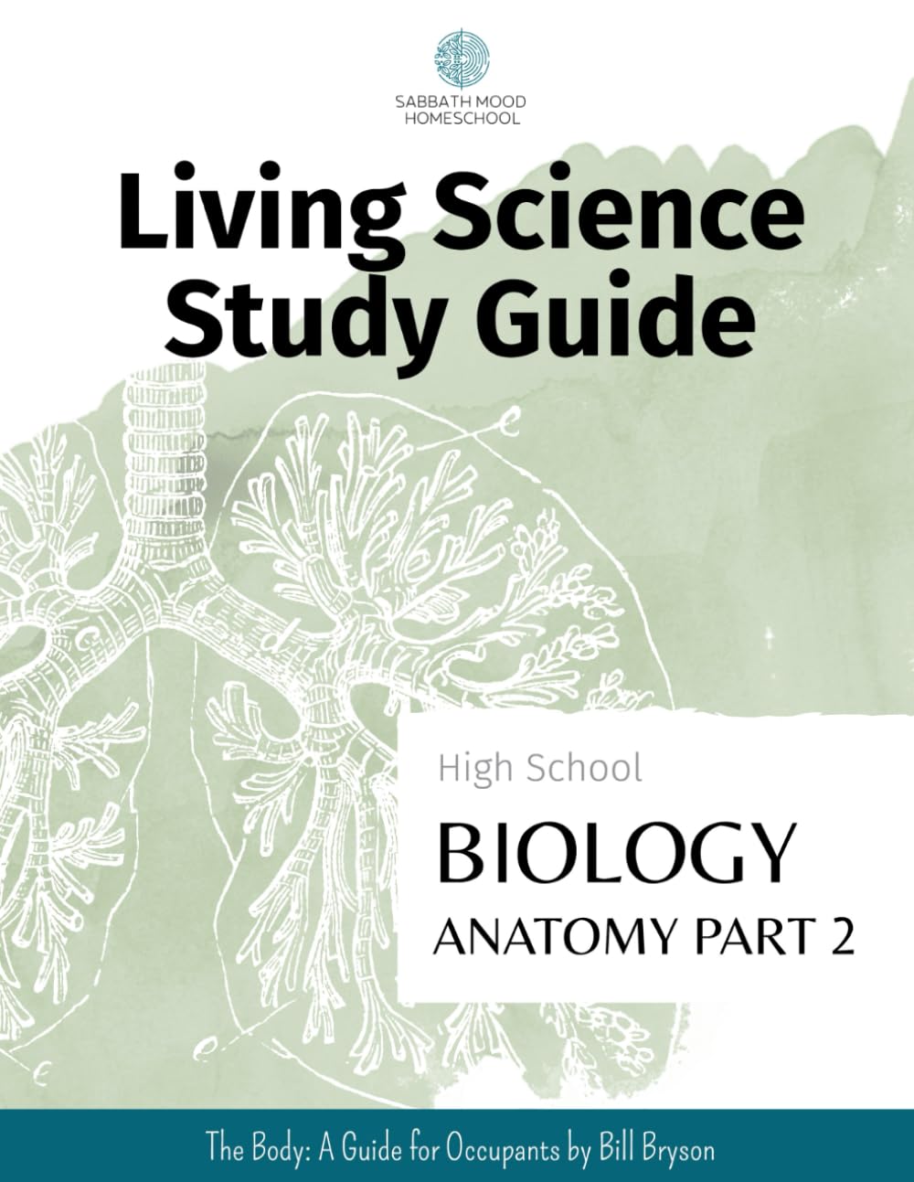 SMH High School Biology Anatomy, part 2: Accompanying the book The Body: A Guide for Occupants by Bill Bryson (SMH Living Science High School Guides)      Paperback – March 29, 2022