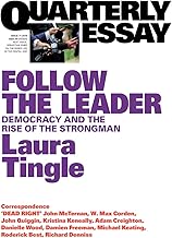 Follow the Leader: Democracy and the Rise of the Strongman; Quarterly Essay 71