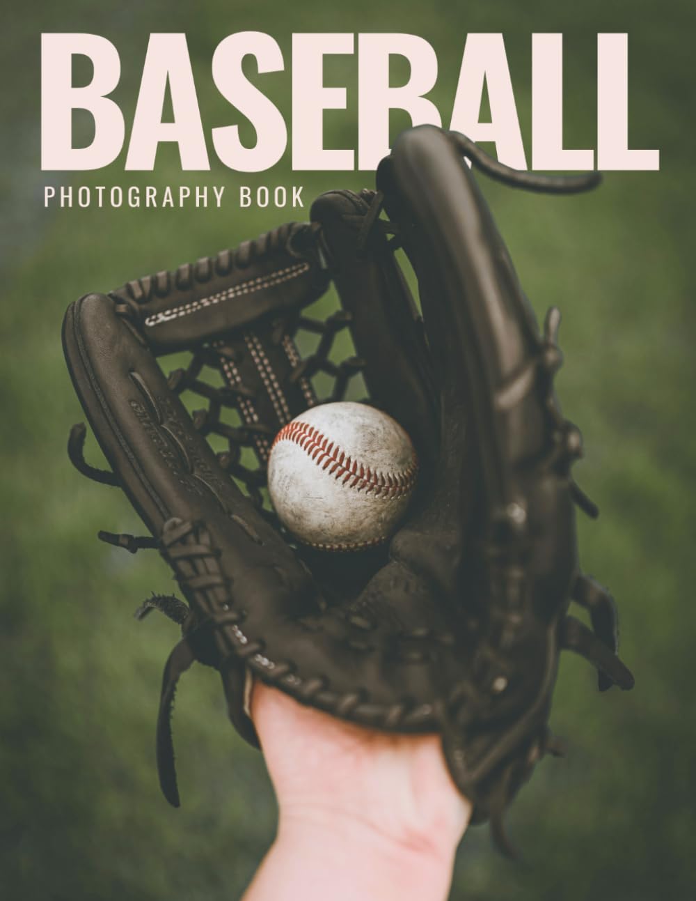 Baseball Photography Book: Exploring the Beauty of Baseball featuring Ballparks, Striking Shots, Sport Portraits and More