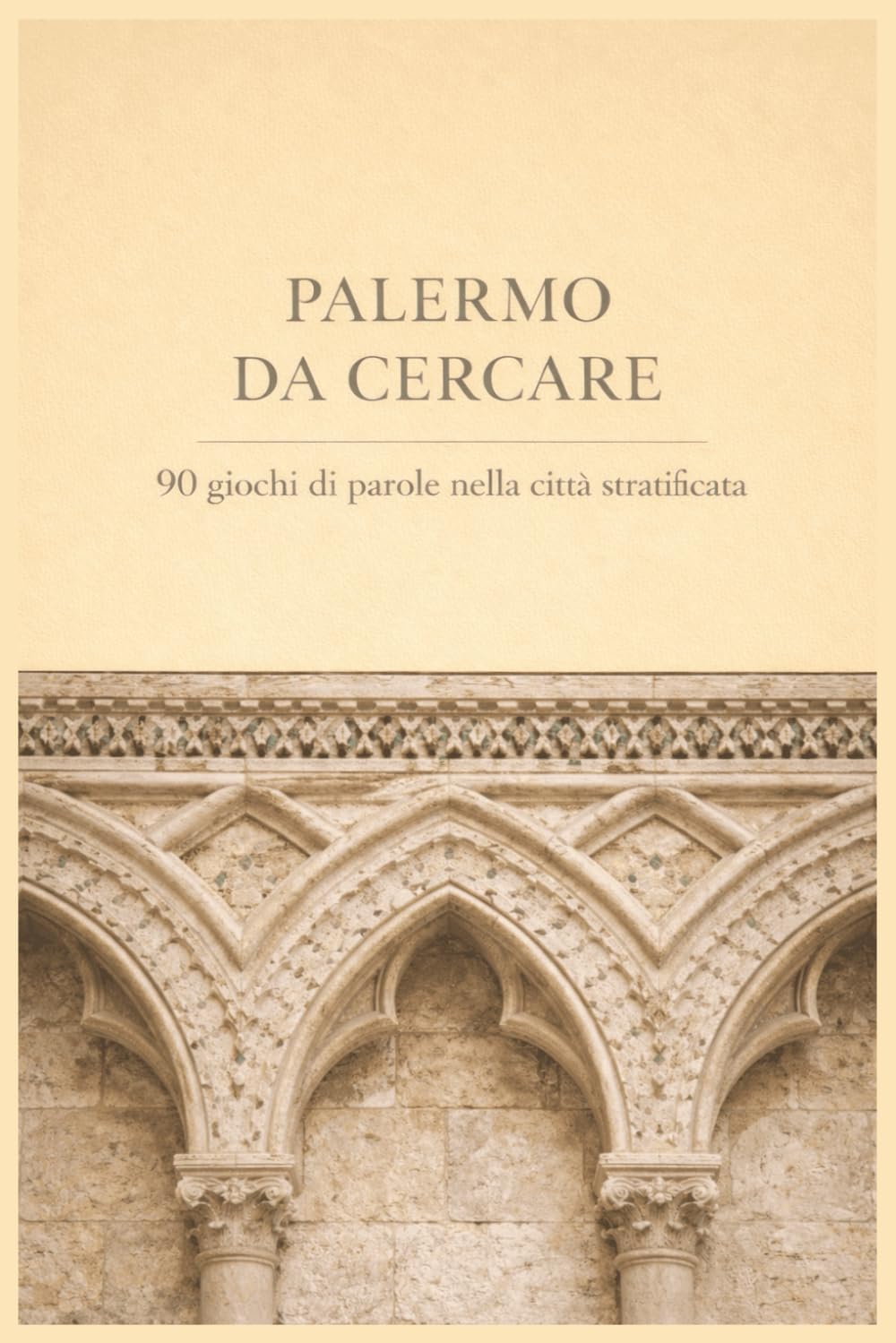 Palermo da cercare: 90 giochi di parole nella città stratificata