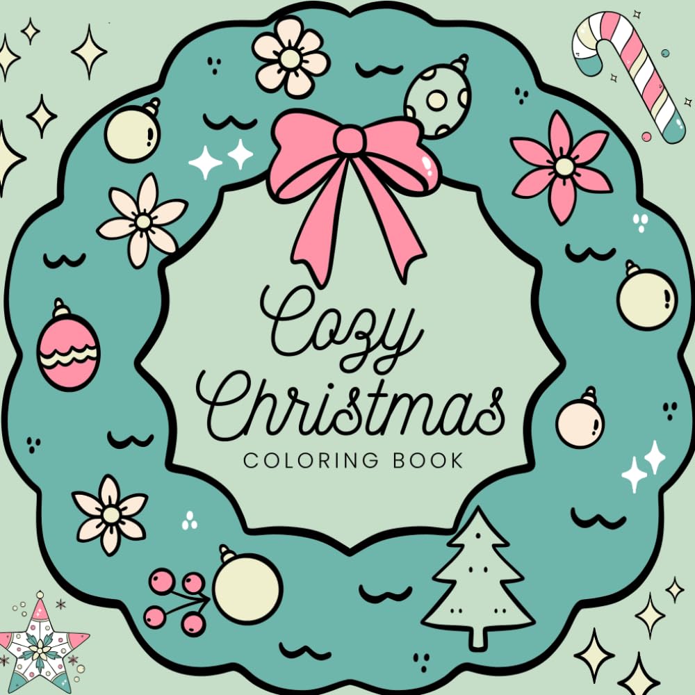 Cozy Christmas: Coloring Book: Cute & Simple Holiday Coloring Pages for Kids Ages 4–10