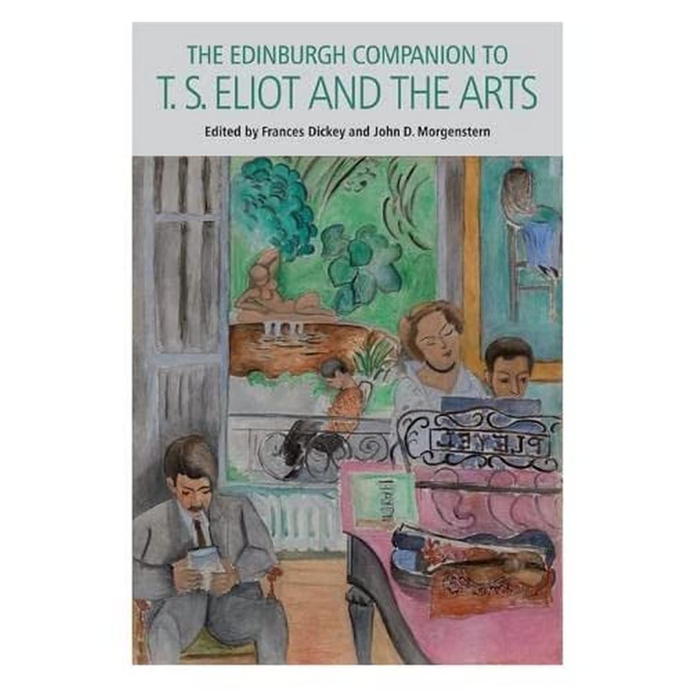 Buy The Edinburgh Companion to T. S. Eliot and the Arts (Edinburgh Companions to Literature) — BookShops.in