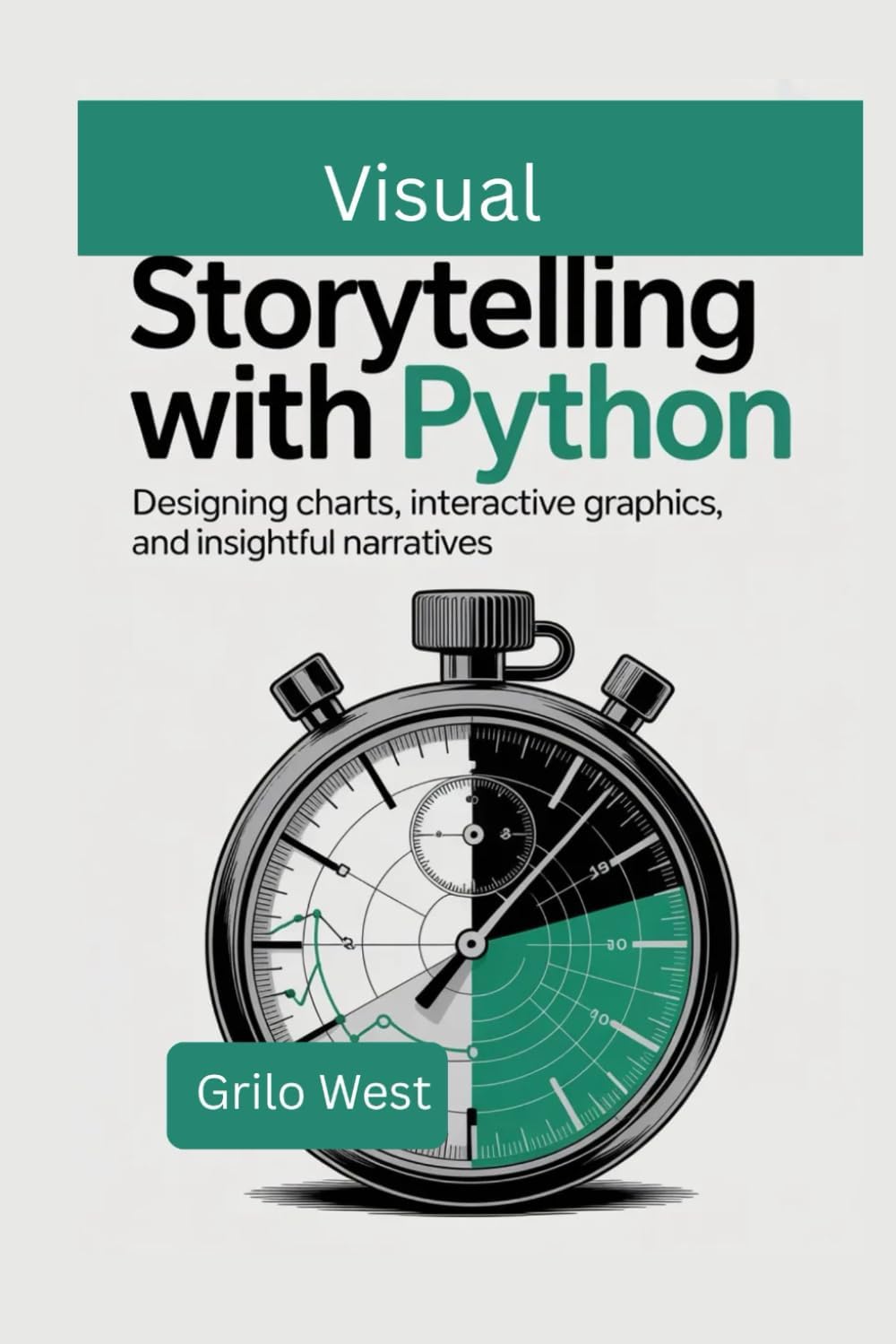 Visual Storytelling with Python: Designing Charts, Interactive Graphics, and Insightful Narratives