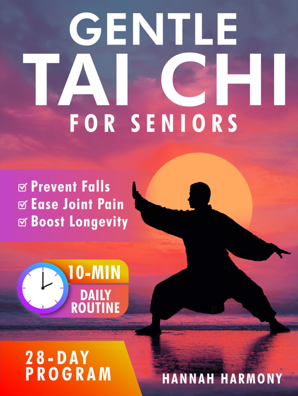 Gentle Tai Chi for Seniors: Simple Daily Routines to Improve Balance, Strength, and Flexibility - Prevent Falls, Ease Joint Pain, and Boost Longevity