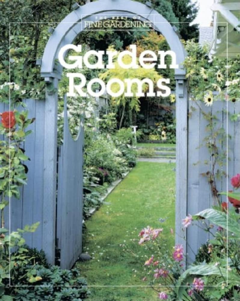 Garden Rooms (Best of Fine Gardening) Editors and Contributors of Fine