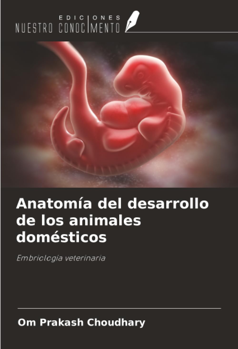 Anatomía del desarrollo de los animales domésticos: Embriología veterinaria