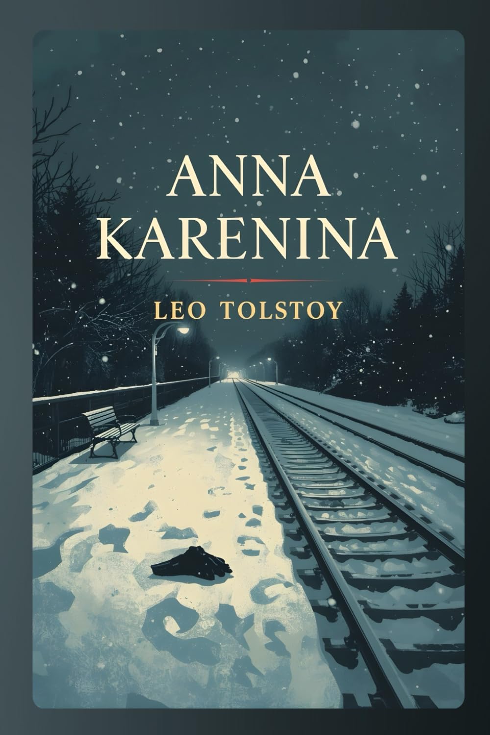 Anna Karenina: A Timeless Novel of Love, Society, and the Moral Struggles of the Human Heart
