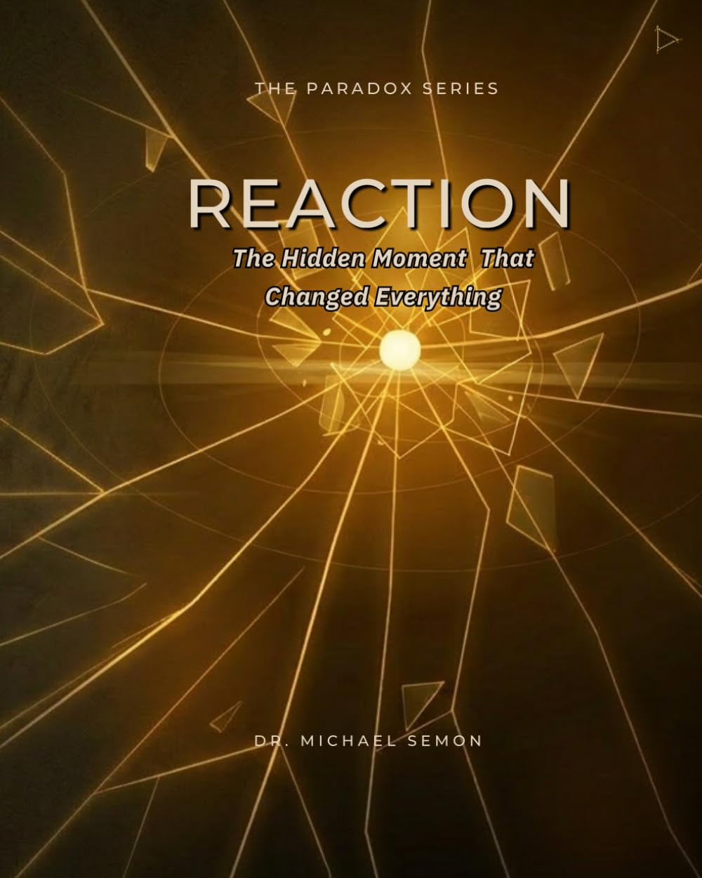 REACTION: The Hidden Moment That Changed Everything (The Paradox Series)