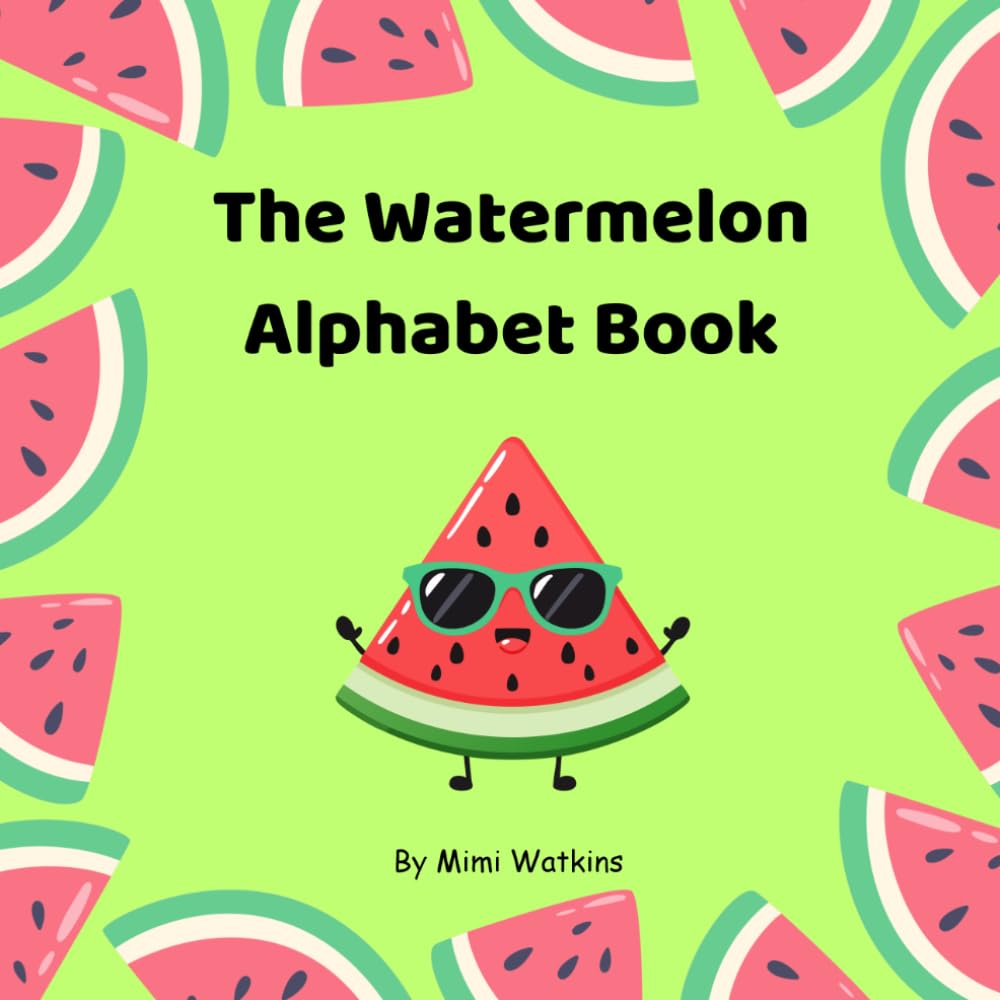 The Watermelon Alphabet Book: A Fun ABC Animal Adventure for Toddlers and Preschoolers